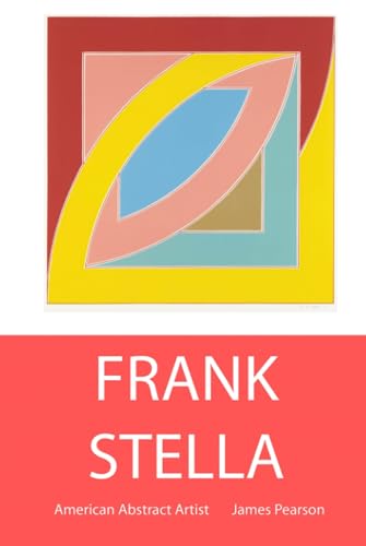 Frank Stella: American Abstract Artist (Painters)